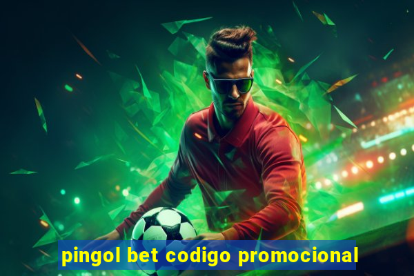 pingol bet codigo promocional