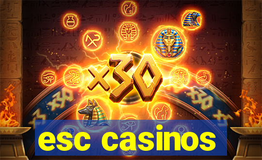 esc casinos