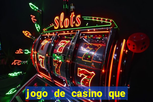 jogo de casino que paga de verdade