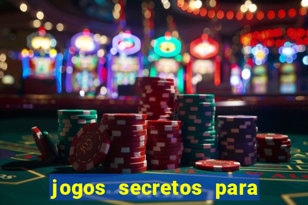 jogos secretos para ganhar dinheiro