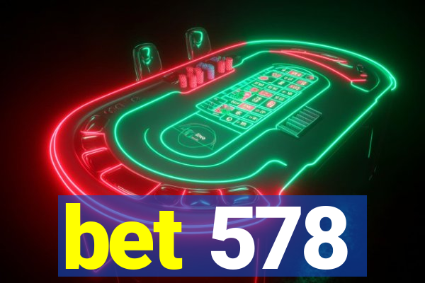 bet 578