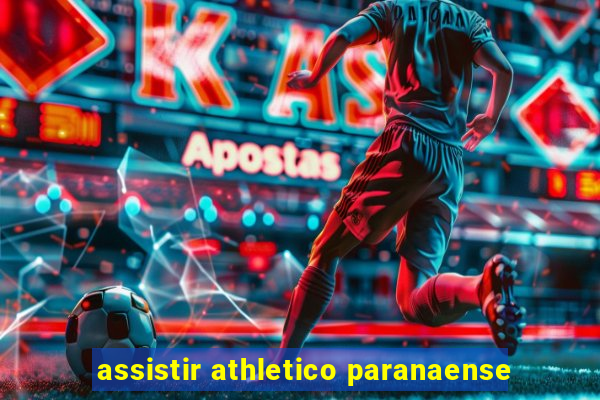 assistir athletico paranaense