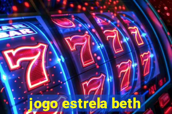 jogo estrela beth