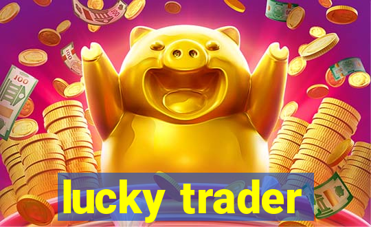 lucky trader