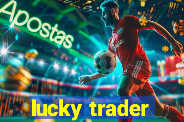 lucky trader