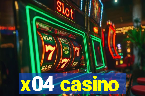 x04 casino