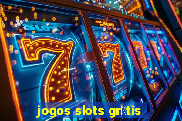 jogos slots gr谩tis