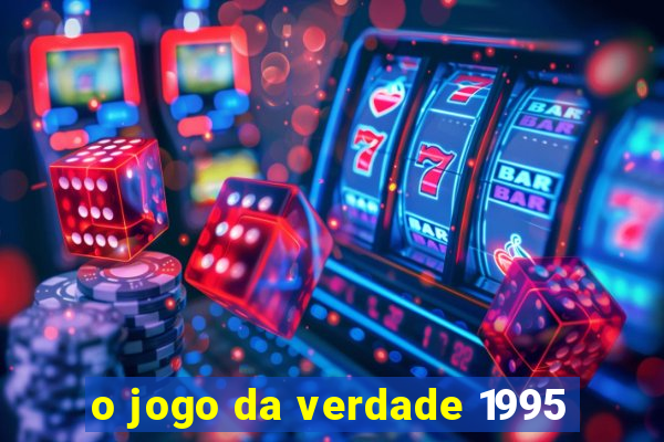 o jogo da verdade 1995