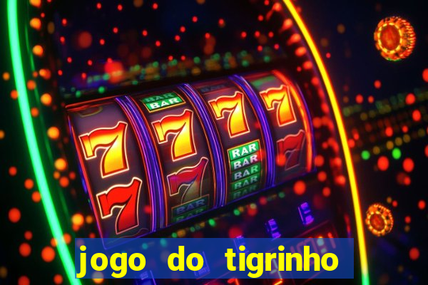 jogo do tigrinho qual a melhor plataforma