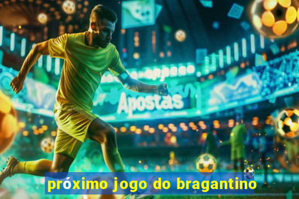 próximo jogo do bragantino