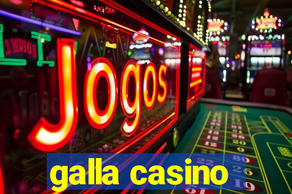 galla casino