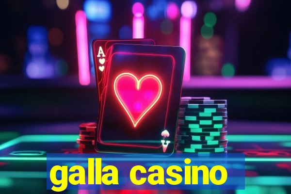 galla casino