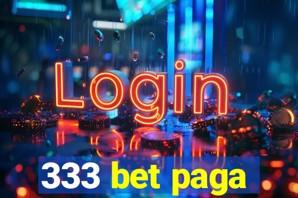 333 bet paga