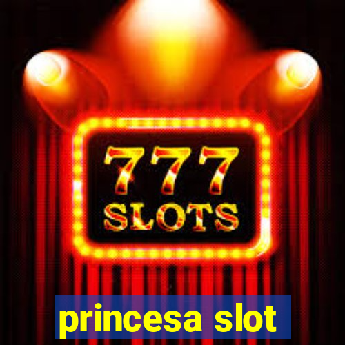 princesa slot