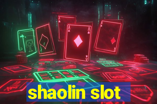 shaolin slot