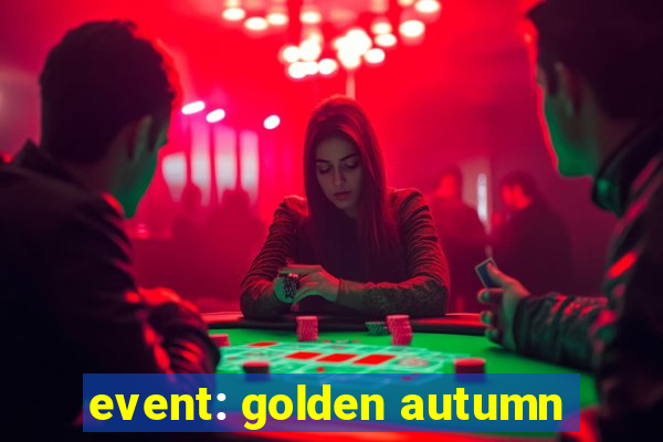 event: golden autumn