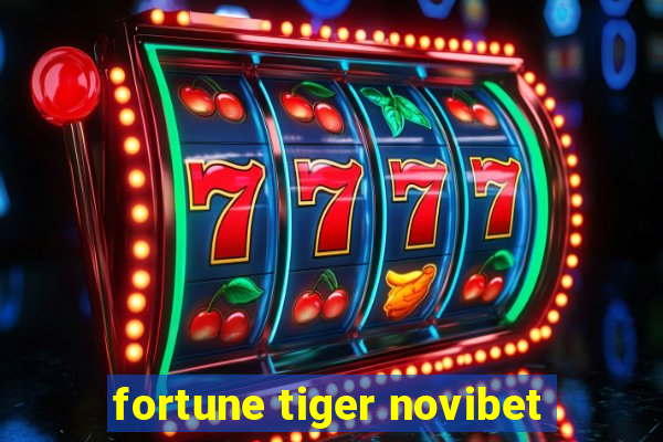 fortune tiger novibet