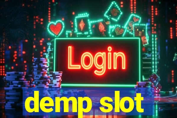 demp slot