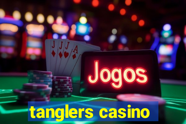 tanglers casino