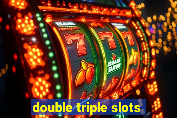 double triple slots