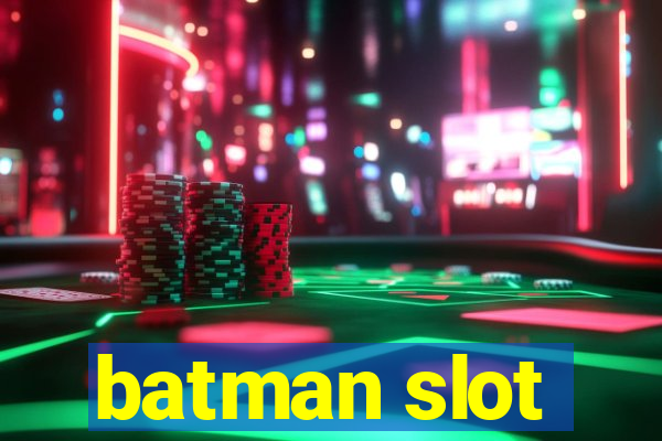 batman slot