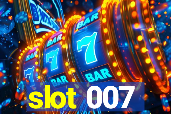 slot 007