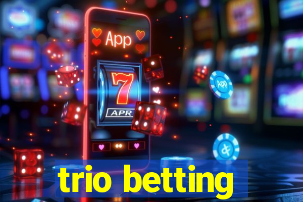 trio betting