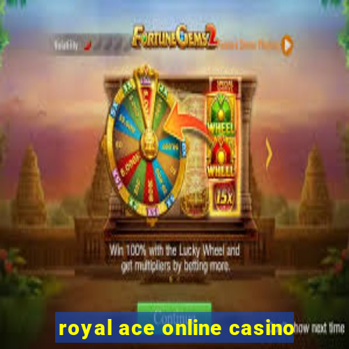 royal ace online casino