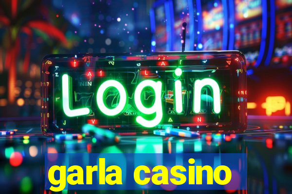 garla casino