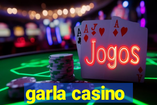 garla casino