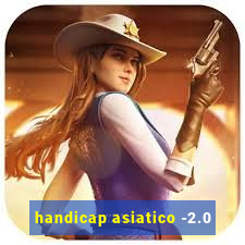 handicap asiatico -2.0