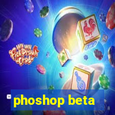 phoshop beta