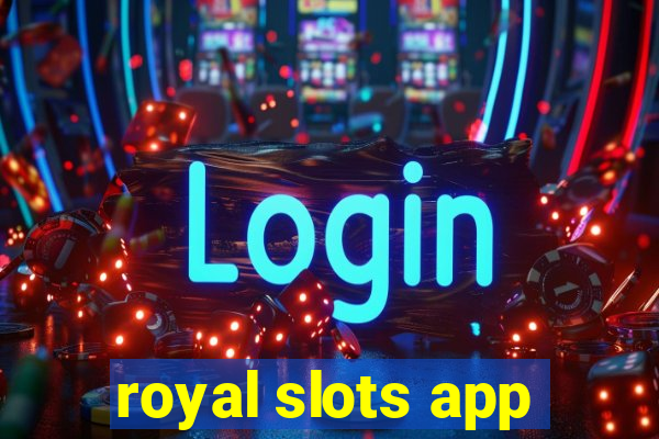 royal slots app