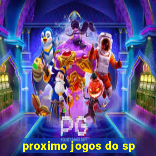 proximo jogos do sp