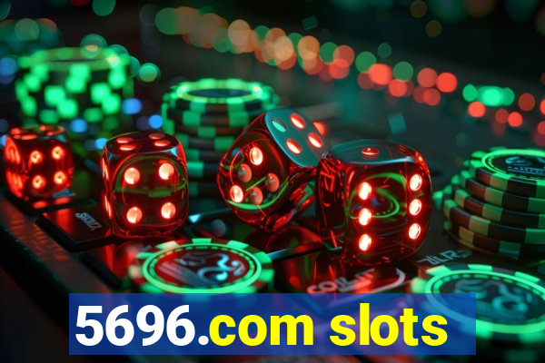 5696.com slots