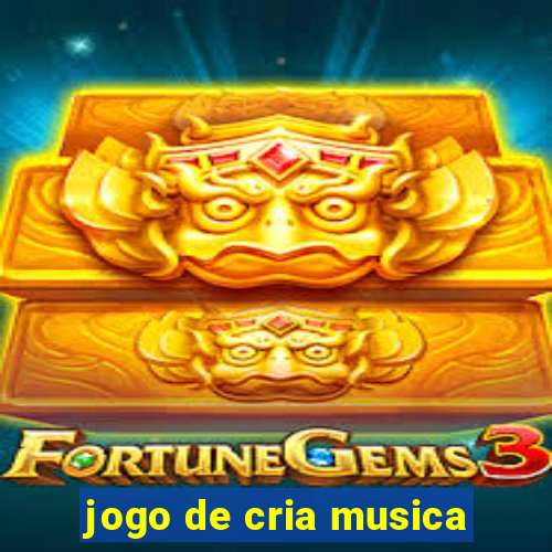 jogo de cria musica