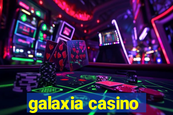 galaxia casino