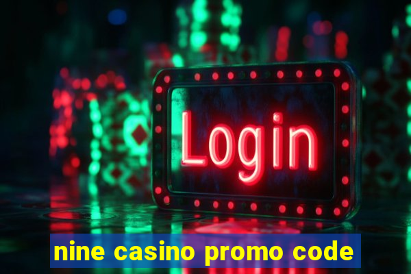 nine casino promo code