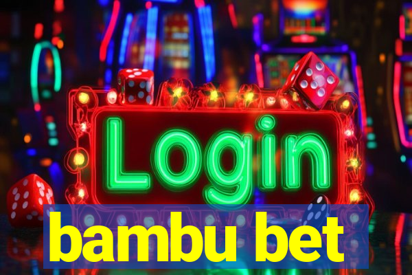 bambu bet