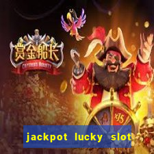 jackpot lucky slot real cash