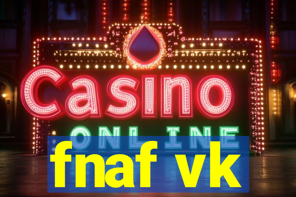 fnaf vk