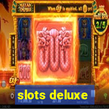 slots deluxe