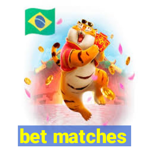 bet matches