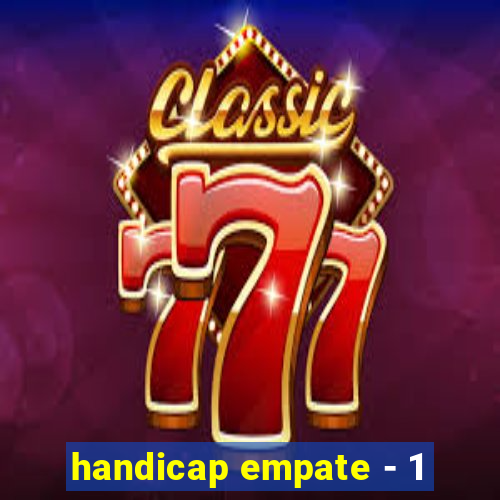 handicap empate - 1