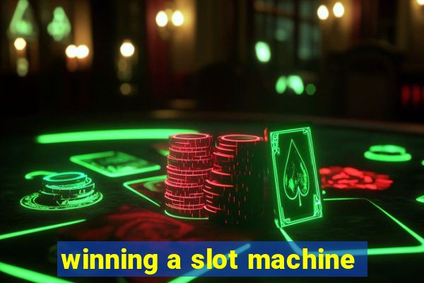 winning a slot machine