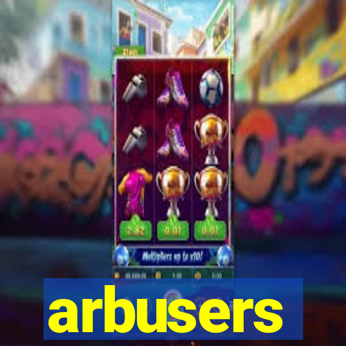 arbusers