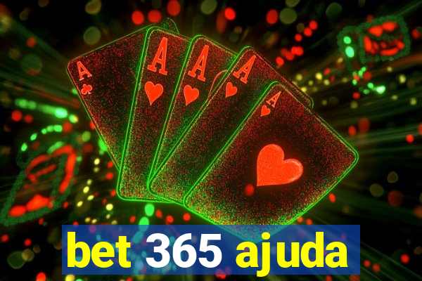 bet 365 ajuda