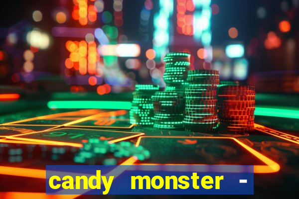 candy monster - crazy party