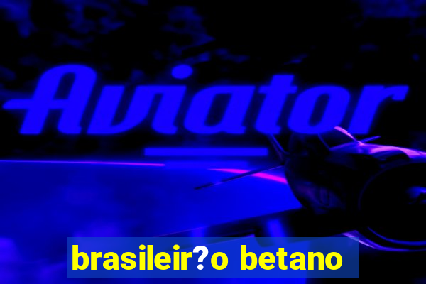 brasileir?o betano