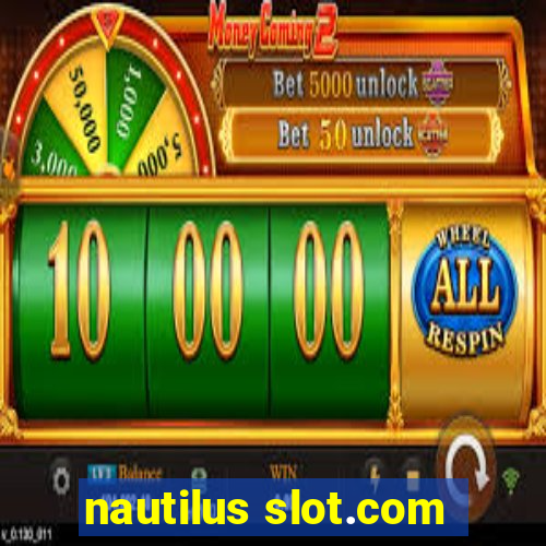 nautilus slot.com